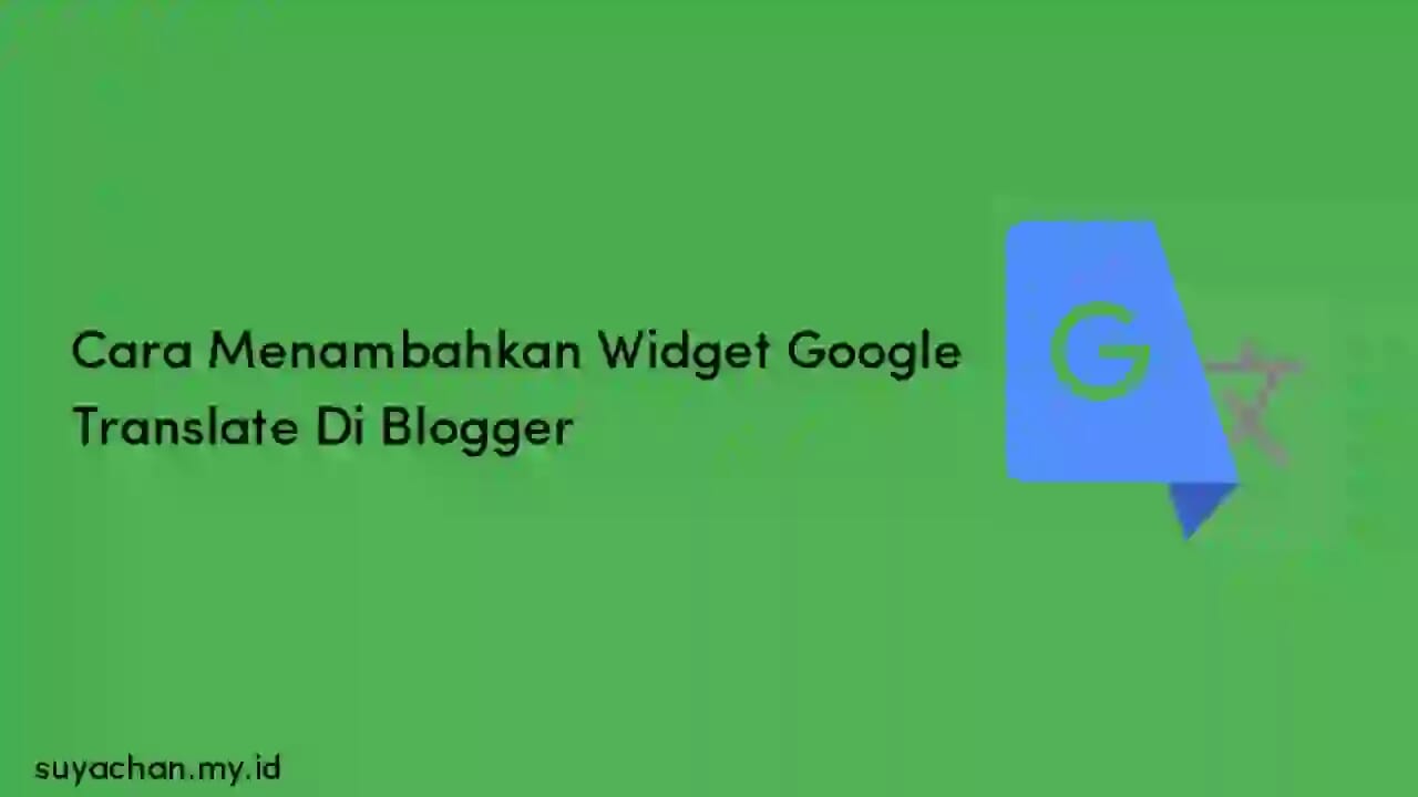 Cara Menambahkan Widget Google Translate Di Blogger